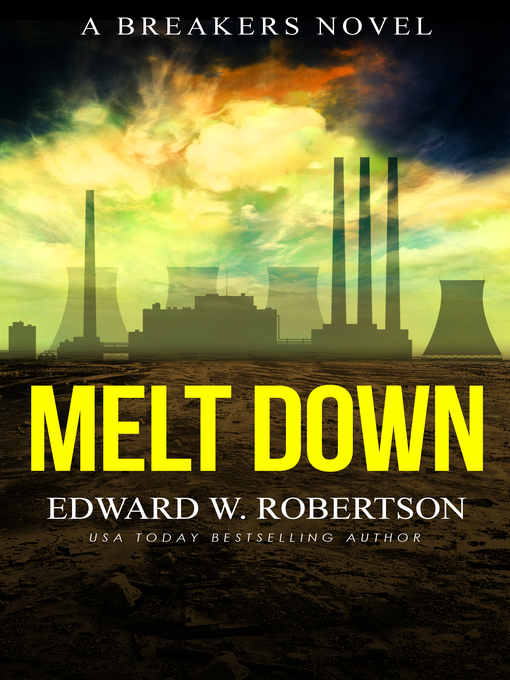 Title details for Melt Down by Edward W. Robertson - Available